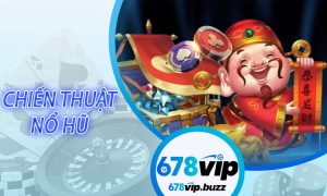 Chiến Thuật Nổ Hũ