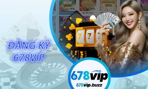 Đăng ký 678VIP