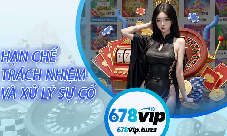 Hạn chế trách nhiệm và xử lý sự cố