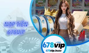 Nạp Tiền 678VIP